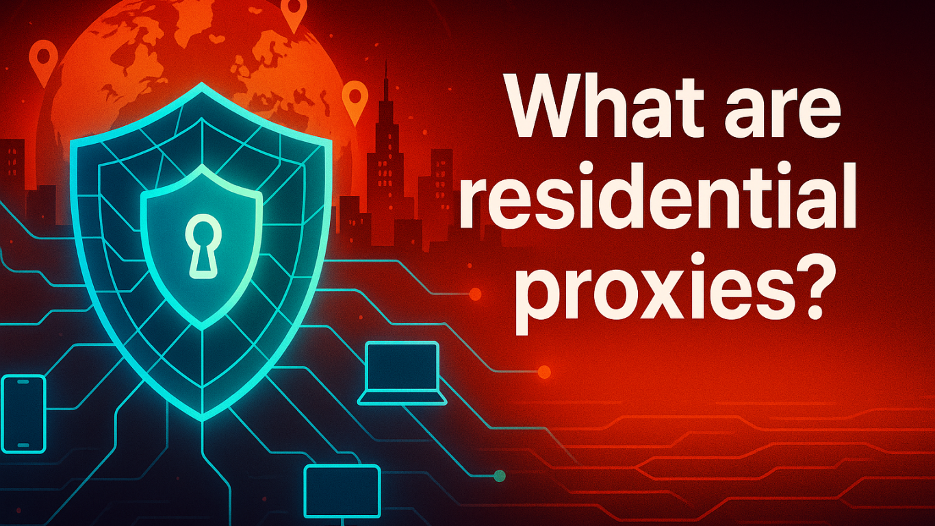 What are residential proxies